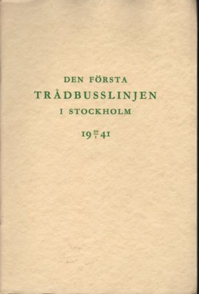 DEN FÖRSTA TRÅDBUSSLINJEN I STOCKHOLM 20/1 1941.
