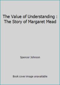 The Value of Understanding : The Story of Margaret Mead