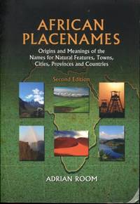 cover of African Placenames: Origins and Meanings of the Names for Natural Features, Towns, Cities, Provinces and Countries, 2d ed