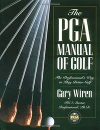 The Pga Manual Of Golf: Professional's Way To Play Better by Dr. Gary Wiren - Paperback - from World of Books Ltd (SKU: GOR003091930)