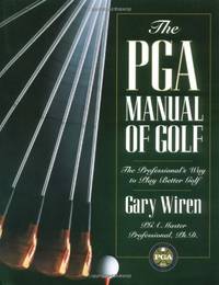 The Pga Manual Of Golf: Professional's Way To Play Better