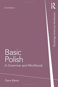 Basic Polish: A Grammar and Workbook (Routledge Grammar Workbooks)