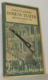 Dödens teater. Revolutionen 1772.