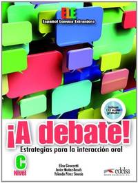 ¡A debate! Estrategias para la interacción oral (Nivel C): Libro Del Alumno (Book & CD) by Javier Muñoz-Basols