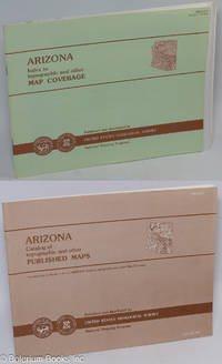 Arizona. Catalog of topographic and other Published Maps. Companion volume to the Arizona Index to topographic and other Map Coverage August 1987. [we offer the pair, AZ Catalog & AZ Index, together]
