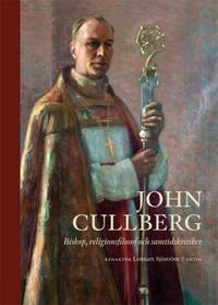 John Cullberg Biskop, religionsfilosof och…