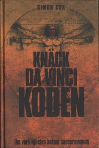Knäck Da Vinci-koden. Om verkligheten bakom…