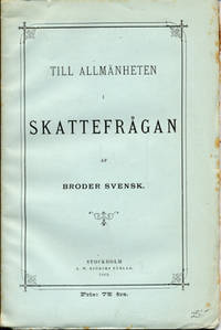 Till allmänheten i skattefrågan af Broder Svensk.