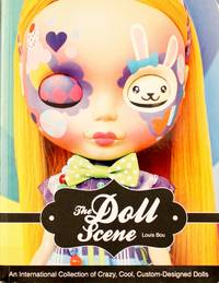 image of The Doll Scene: An International Collection of Crazy, Cool, Custom-Designed Dolls
