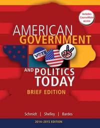 Cengage Advantage Books: American Government and Politics Today, Brief Edition, 2014-2015 (with...