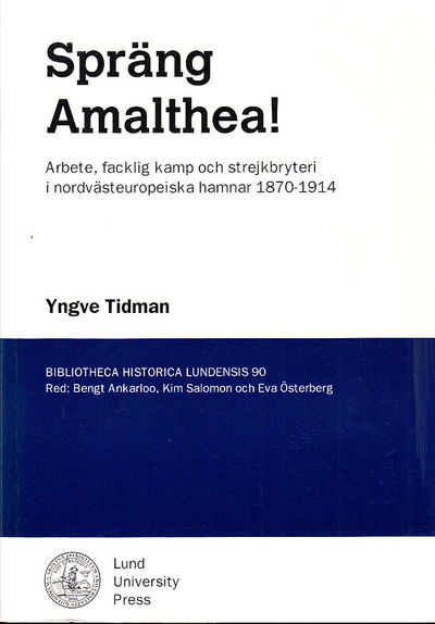 Spräng Amalthea! Arbete, facklig kamp och…