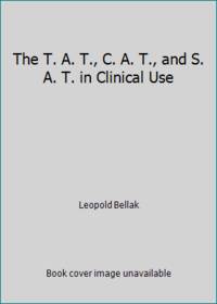 The T. A. T., C. A. T., and S. A. T. in Clinical Use by Leopold Bellak - 1986