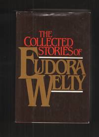 The Collected Stories of Eudora Welty by Welty, Eudora - 1980