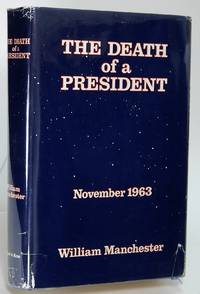 The Death of a President: November 20-November 25, 1963 by MANCHESTER, William - 1967