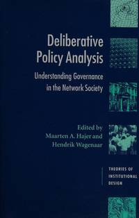 Deliberative Policy Analysis: Understanding Governance in the Network Society (Theories of...