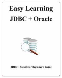 Easy Learning JDBC + Oracle: JDBC for Beginner's Guide