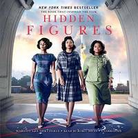 Hidden Figures: The American Dream and the Untold Story of the Black Women Mathematicians Who...
