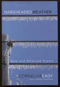 Hardheaded Weather ;  New and Selected Poems  New and Selected Poems by Eady, Cornelius - 2008