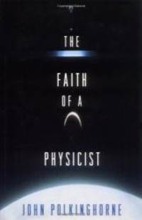 The Faith of a Physicist by John C. Polkinghorne - 1994-04-07