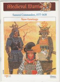 image of Medieval Warriors: Samurai Commanders, 1577-1638: Naoe Kanetsugu