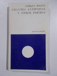 Amantes antÃ­podas y otros poemas by Enrique Molina - 1974