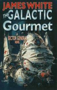 image of The Galactic Gourmet: A Sector General Novel (Sector General Series)