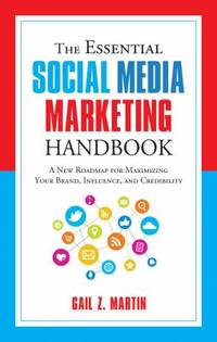 The Essential Social Media Marketing Handbook: A New Roadmap for Maximizing Your Brand,...