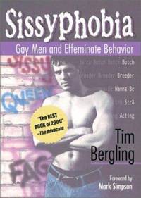 Sissyphobia : Gay Men and Effeminate Behavior