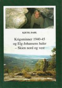 Krigsminner 1940-45 og Elg-Johansens huler -  Skien nord og vest