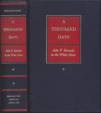 A Thousand Days. John F. Kennedy in the White House by Arthur M. Schlesinger - First Edition, Fifth Printing - 1965 - from Books of the World (SKU: RWARE0000000459)