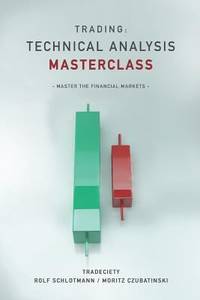Trading : Technical Analysis Masterclass: Master the Financial Markets