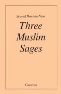 image of Three Muslim Sages: Avicenna-Suhrawardi-Ibn Arabi