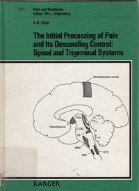 The Initial Processing of Pain and Its Descending Control: Spinal and Trigeminal Systems (Pain...