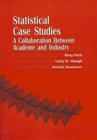 Statistical Case Studies: A Collaboration Between Academe and Industry