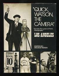 "Quick, Watson, the Camera": Seventy-five Years of News Photography  [*SIGNED* by numerous Watsons]