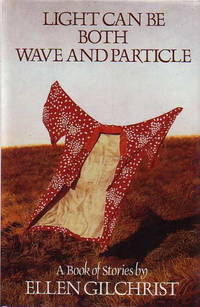 image of LIGHT CAN BE BOTH WAVE AND PARTICLE: A Book of Stories.