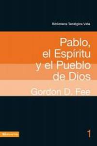 BTV # 01: Pablo, el EspÃ­ritu y el pueblo de Dios (Biblioteca Teologica Vida) (Spanish Edition) by Gordon D. Fee - 2007-08-02