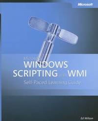 Microsoft? Windows? Scripting with WMI : Self-Paced Learning Guide
