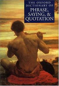 The Oxford Dictionary of Phrase, Saying and Quotation