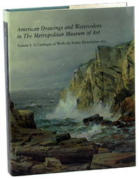 American Drawings and Watercolors in the Metropolitan Museum of Art Volume I: A Catalogue of Artists Born Before 1835