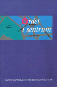 Ordet i sentrum. Indremisjonsselskapets…