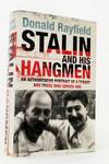 Stalin and his Hangmen An Authoritative Portrait of a Tyrant and Those Who Served Him