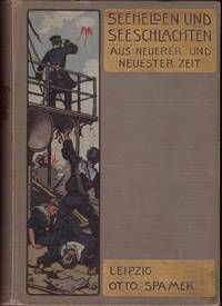 image of SEEHELDEN UND SEESCHLACHTEN IN NEUERER UND NEUESTER ZEIT, Dritte Auflage.