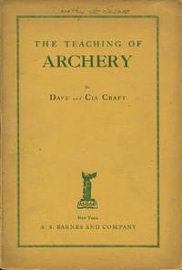 The Teaching of Archery. by Craft, Dave and Cia - 1936.