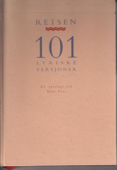 Reisen. 101 lyriske versjoner. En antologi ved…