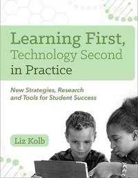 Learning First, Technology Second in Practice: New Strategies, Research and Tools for Student...