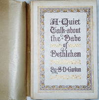 A Quiet Talk About the Babe of Bethlehem by Gordon, S. D