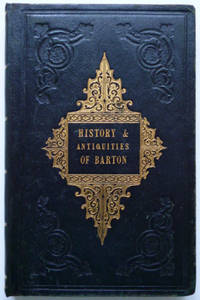 The Social History and Antiquities of Barton-Upon-Humber by BALL, M ... [publisher] - 1856