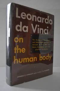 Leonardo da Vinci on the Human Body: The Anatomical, Physiological, and Embryological Drawings of...