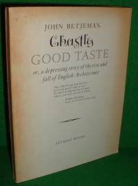 GHASTLY GOOD TASTE OR, A DEPRESSING STORY OF THE RISE AND FALL OF ENGLISH ARCHITECTURE